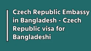 Czech Republic Embassy in Bangladesh - Czech Republic visa for Bangladeshi